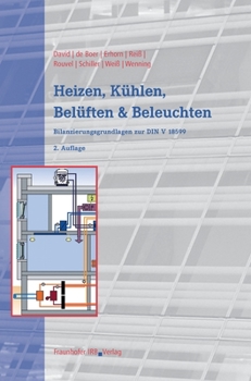 Hardcover Heizen, Kühlen, Belüften und Beleuchten.: Bilanzierungsgrundlagen zur DIN V 18599. [German] Book