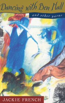 Dancing with Ben Hall, and Other Yarns