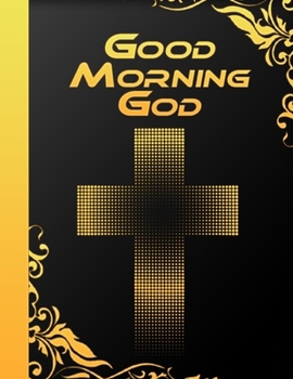 Paperback Good Morning God: Prayer For Every Day Book
