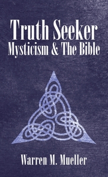 Hardcover Truth Seeker: Mysticism and the Bible Book