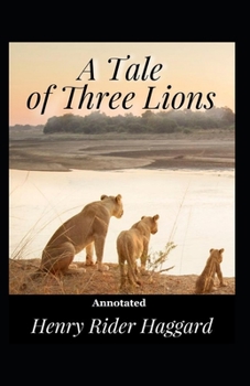 Paperback A Tale of Three Lions Annotated Book