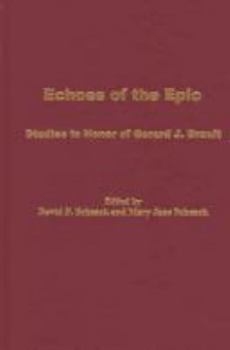 Hardcover Echoes of the Epic: Studies in Honor of Gerard J. Brault Book