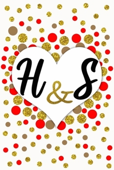 H and S Personalized Monogrammed notebook journal gift with Two Initials for Couples and lovers on valentine’s day, wedding anniversary and special ... monogram Journal with blank Lined pages