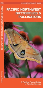 Paperback Pacific Northwest Butterflies & Pollinators: A Folding Pocket Guide to Familiar Species Book