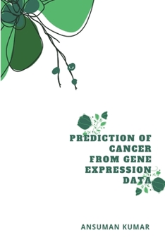 Paperback Prediction of Cancer from Gene Expression Data Book