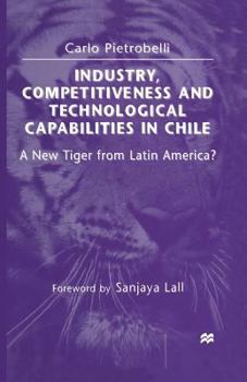 Paperback Industry, Competitiveness and Technological Capabilities in Chile: A New Tiger from Latin America? Book