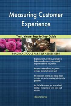 Paperback Measuring Customer Experience The Ultimate Step-By-Step Guide Book