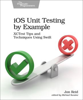 Paperback IOS Unit Testing by Example: Xctest Tips and Techniques Using Swift Book