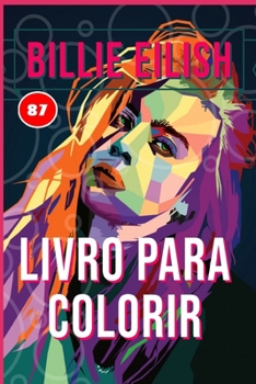 Billie Eilish Livro para colorir: billieeilish ,billie ,billie ,eilish ,billieeilishedits ,badguy ,where are theavocados ,music ,love ... ,oceaneyes ,explorepage (Portuguese Edition)