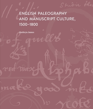 Hardcover English Paleography and Manuscript Culture, 1500-1800 Book