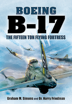 Paperback Boeing B-17: The Fifteen Ton Flying Fortress Book