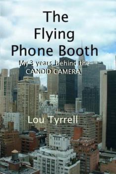 Paperback The Flying Phone Booth: Three years behind the Candid Camera Book