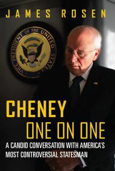 Hardcover Cheney One on One: A Candid Conversation with America's Most Controversial Statesman Book