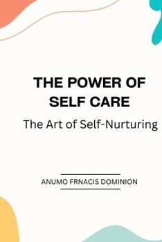 The Power of Self care: The Art of Self-Nurturing