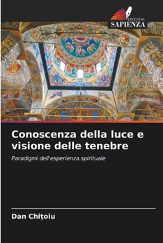 Conoscenza della luce e visione delle tenebre (Italian Edition)