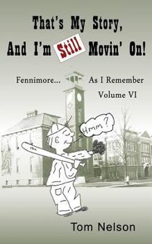 Paperback That's My Story, And I'm Still Movin' on.: Fennimore...As I Remember, Volume VI Book