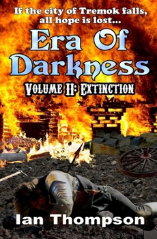 Era Of Darkness: Volume II: Extinction - Book #2 of the Era Of Darkness