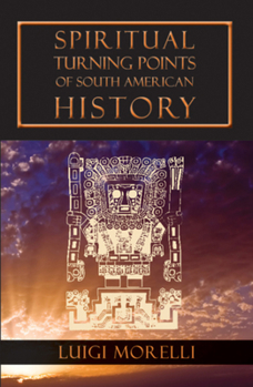 Paperback Spiritual Turning Points of South American History Book