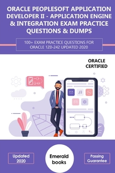 Paperback Oracle (1z0-242) PeopleSoft Application Developer II - Application Engine & Integration Exam Practice Questions & Dumps: 100+ Exam practice questions Book