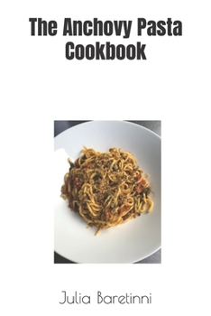 Paperback The Anchovy Pasta Cookbook Book