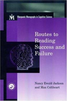 Hardcover Routes to Reading Success and Failure: Toward an Integrated Cognitive Psychology of Atypical Reading Book