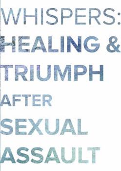 Perfect Paperback Whispers: Healing & Triumph after Sexual Assault Book