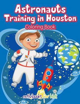 Paperback Astronauts Training in Houston Coloring Book