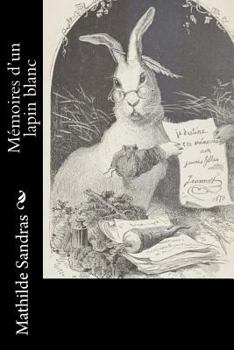 Paperback Mémoires d'un lapin blanc [French] Book