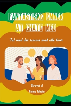 Fantastiske Emner at Chate Med: Tal med det samme med alle hvor