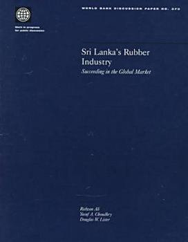 Sri Lanka's Rubber Industry: Succeeding in the Global Market (World Bank Discussion Paper)