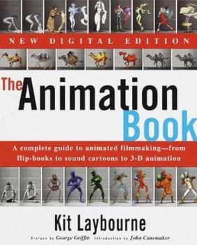 Paperback The Animation Book: A Complete Guide to Animated Filmmaking--From Flip-Books to Sound Cartoons to 3- D Animation Book