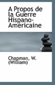 Paperback A Propos de La Guerre Hispano-Americaine Book