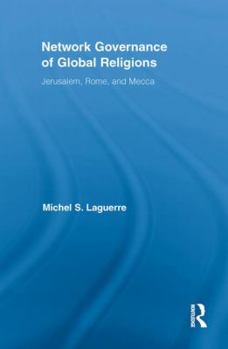 Paperback Network Governance of Global Religions: Jerusalem, Rome, and Mecca Book