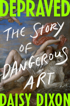Hardcover Depraved: The Story of Dangerous Art Book