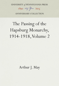 Hardcover The Passing of the Hapsburg Monarchy, 1914-1918, Volume 2 Book