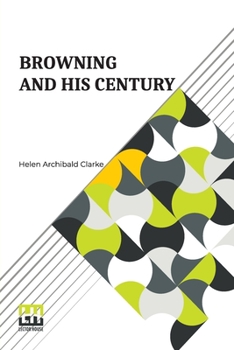 Paperback Browning And His Century Book