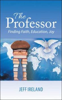 Paperback The Professor: Finding Faith, Education, Joy Book