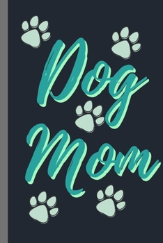 Paperback Best Dog Mom - Notebook: signed Notebook/Journal Book to Write in, (6" x 9"), 100 Pages, (Gift For Friends, ... & Kids ) - Inspirational & Moti Book