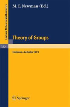 Proceedings of the Second International Conference on the Theory of Groups: Australian National University, August 13-24, 1973 (Lecture Notes in Mathematics)