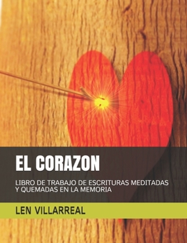 Paperback El Corazón: Libro de Trabajo de Escrituras Meditadas y Quemadas en la Memoria [Spanish] Book