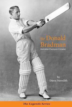 Paperback Sir Donald Bradman: Australian Champion Cricketer Book