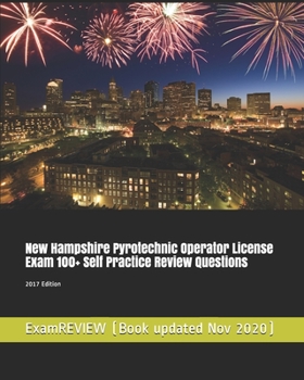 Paperback New Hampshire Pyrotechnic Operator License Exam 100+ Self Practice Review Questions 2017 Edition Book