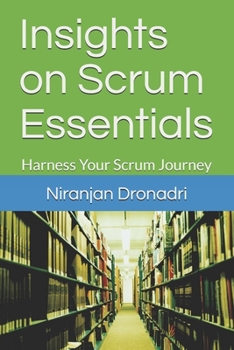 Paperback Insights on Scrum Essentials: Harness Your Scrum Journey Book