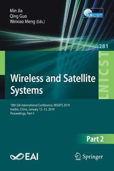 Paperback Wireless and Satellite Systems: 10th Eai International Conference, Wisats 2019, Harbin, China, January 12-13, 2019, Proceedings, Part II Book