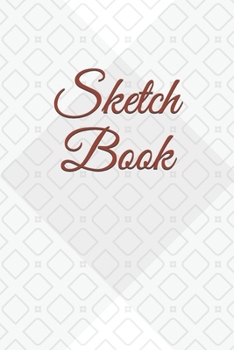 Sketch Book: : Blank Sketch Book for Drawing, Writing, Painting, Sketching and Doodling.  Unlined Journal / Diary / Notebook /Logbook /Prompt Book /Tracker--200 Pages - Standard(6 x 9 inches)