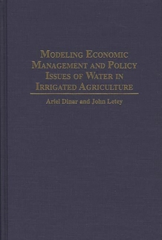 Hardcover Modeling Economic Management and Policy Issues of Water in Irrigated Agriculture Book