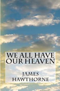 Paperback We All Have Our Heaven Book