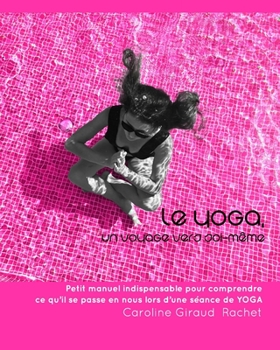 Paperback Le Yoga, un voyage vers soi m?me [French] Book