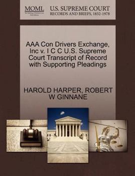 Paperback AAA Con Drivers Exchange, Inc V. I C C U.S. Supreme Court Transcript of Record with Supporting Pleadings Book