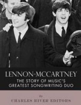 Lennon-McCartney: The Story of Music's Greatest Songwriting Duo